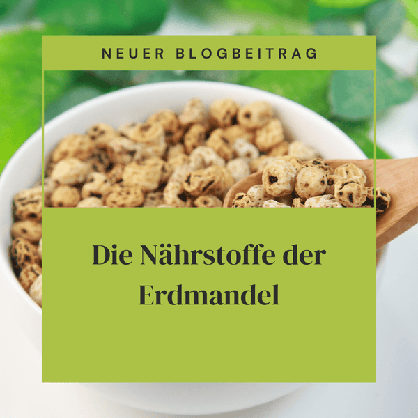 Erdmandeln und seine Nährstoffe - Fitmacher aus der Natur